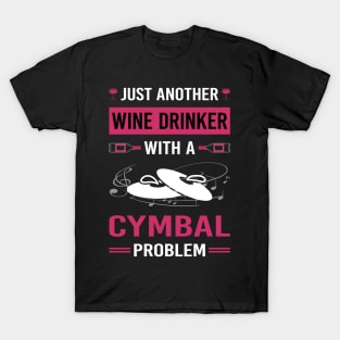 Wine Drinker Cymbals Cymbal T-Shirt